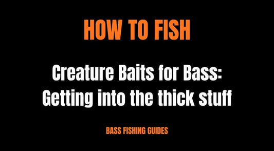 How to Fish Creature Baits for Bass: Getting Into the Thick Stuff